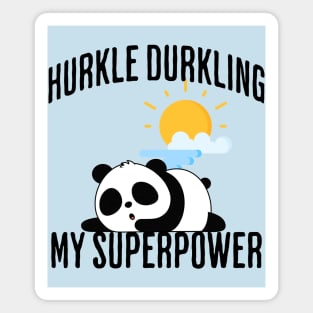 Hurkle Durkling My Superpower Magnet